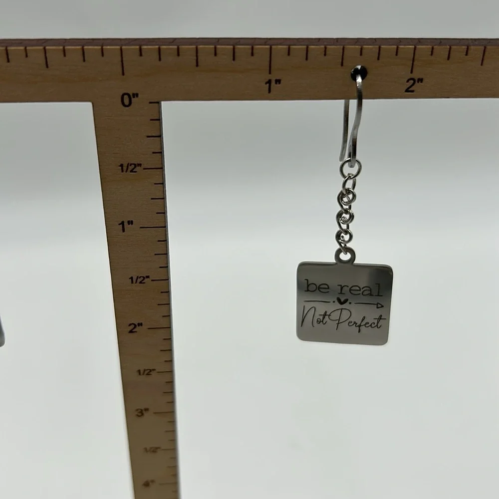 Be Real Not Perfect Inspirational Stainless Steel Dangle Earrings Handmade NWT - Picture 6 of 6
